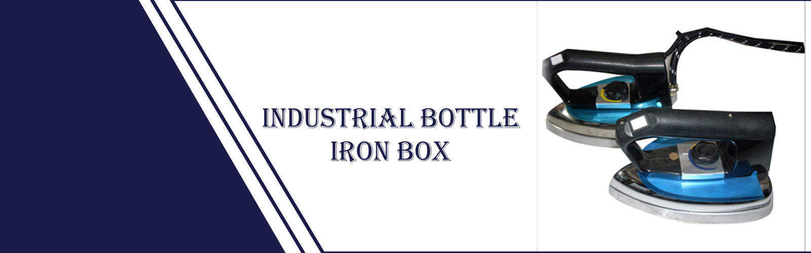 Industrial Bottle iron box